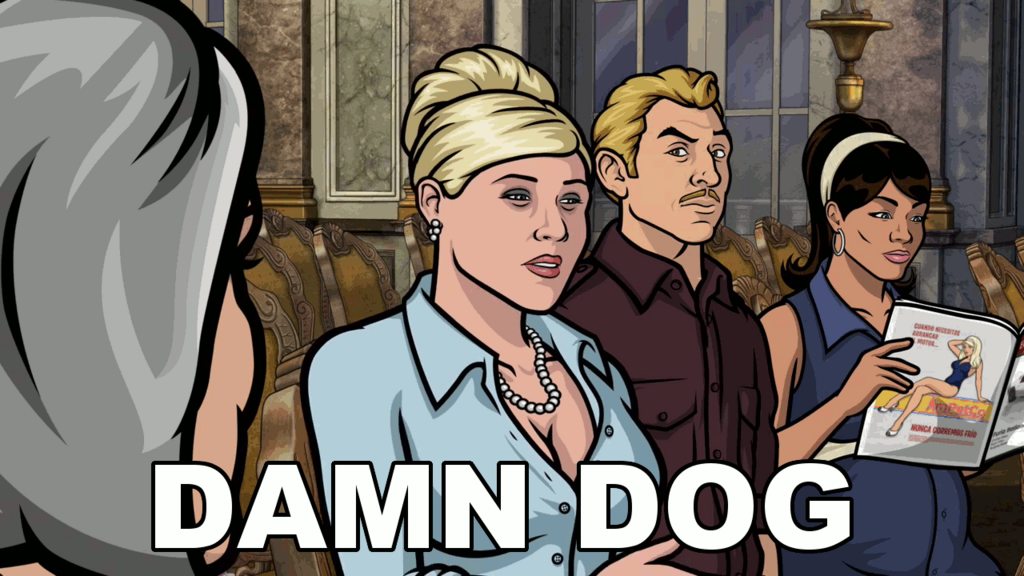 Meme from the TV show Archer